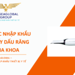 THỦ TỤC NHẬP KHẨU MÁY LẤY DẤU RĂNG NHA KHOA