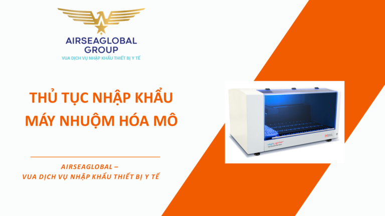THỦ TỤC NHẬP KHẨU MÁY NHUỘM HÓA MÔ