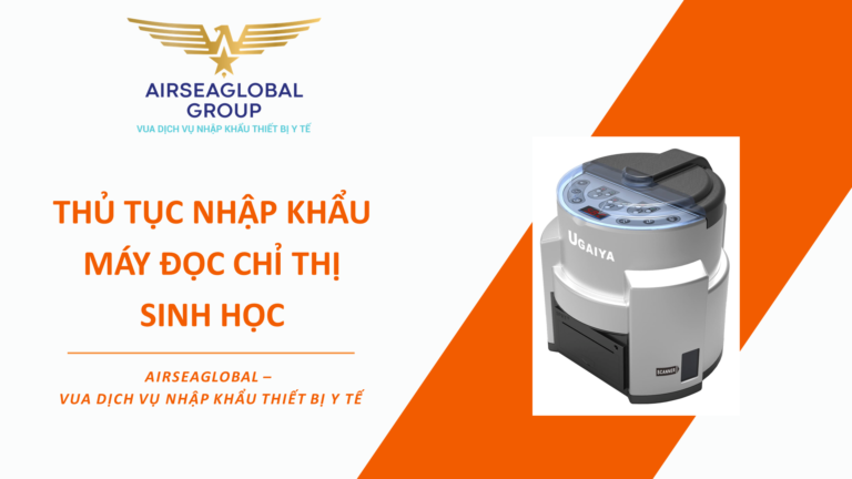 THỦ TỤC NHẬP KHẨU MÁY ĐỌC CHỈ THỊ SINH HỌC