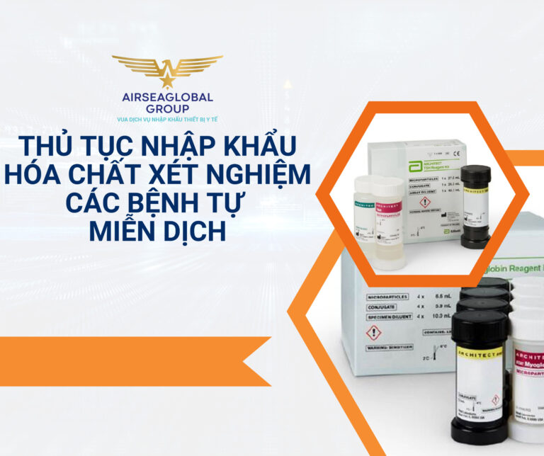 THỦ TỤC NHẬP KHẨU HÓA CHẤT XÉT NGHIỆM CÁC BỆNH TỰ MIỄN DỊCH