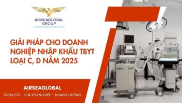 GIẢI PHÁP CHO DOANH NGHIỆP NHẬP kHẨU TBYT LOẠI C, D NĂM 2025