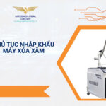 THỦ TỤC NHẬP KHẨU MÁY XÓA XĂM