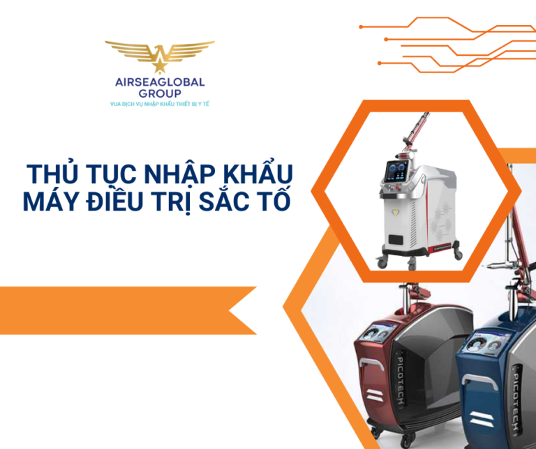 THỦ TỤC NHẬP KHẨU MÁY ĐIỀU TRỊ SẮC TỐ