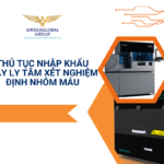 THỦ TỤC NHẬP KHẨU MÁY LY TÂM XÉT NGHIỆM ĐỊNH NHÓM MÁU