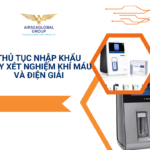 THỦ TỤC NHẬP KHẨU MÁY XÉT NGHIỆM KHÍ MÁU VÀ ĐIỆN GIẢI