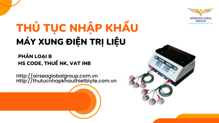 THỦ TỤC NHẬP KHẨU MÁY XUNG ĐIỆN TRỊ LIỆU