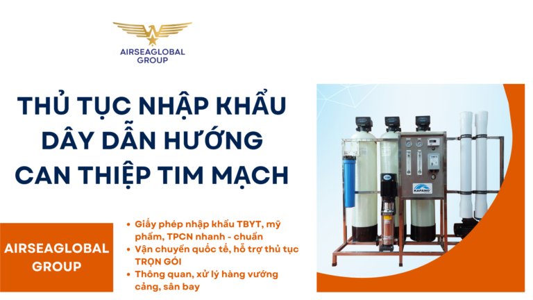 THỦ TỤC NHẬP KHẨU DÂY DẪN HƯỚNG CAN THIỆP TIM MẠCH