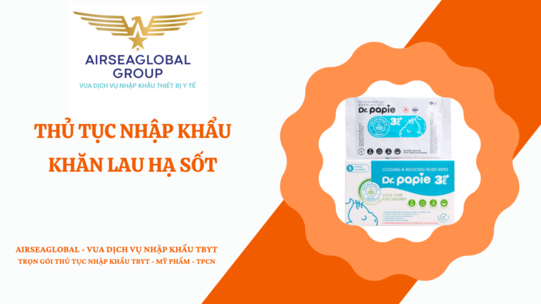 THỦ TỤC NHẬP KHẨU KHĂN LAU HẠ SỐT