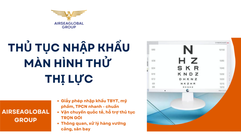 THỦ TỤC NHẬP KHẨU MÀN HÌNH THỬ THỊ LỰC