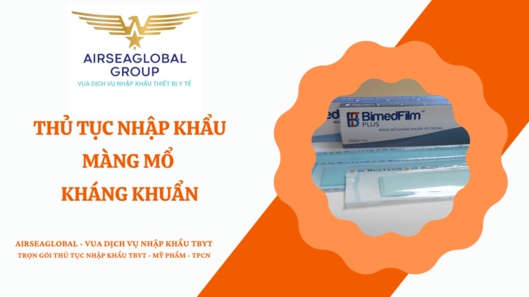 THỦ TỤC NHẬP KHẨU MÀNG MỔ KHÁNG KHUẨN