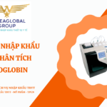 THỦ TỤC NHẬP KHẨU MÁY PHÂN TÍCH HEMOGLOBIN