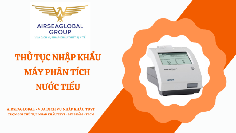THỦ TỤC NHẬP KHẨU MÁY PHÂN TÍCH NƯỚC TIỂU