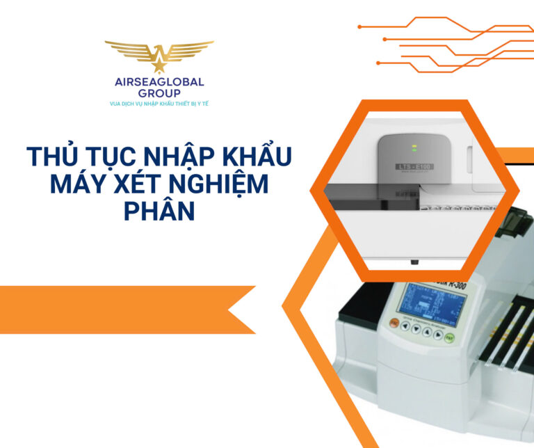 THỦ TỤC NHẬP KHẨU MÁY XÉT NGHIỆM PHÂN