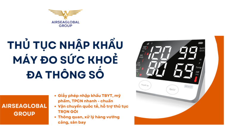 THỦ TỤC NHẬP KHẨU MÁY ĐO SỨC KHOẺ ĐA THÔNG SỐ