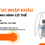 THỦ TỤC NHẬP KHẨU MÁY ĐỊNH HÌNH CƠ THỂ