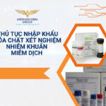 THỦ TỤC NHẬP KHẨU HÓA CHẤT XÉT NGHIỆM NHIỄM KHUẨN - MIỄN DỊCH