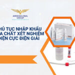 THỦ TỤC NHẬP KHẨU HÓA CHẤT XÉT NGHIỆM ĐIỆN CỰC ĐIỆN GIẢI