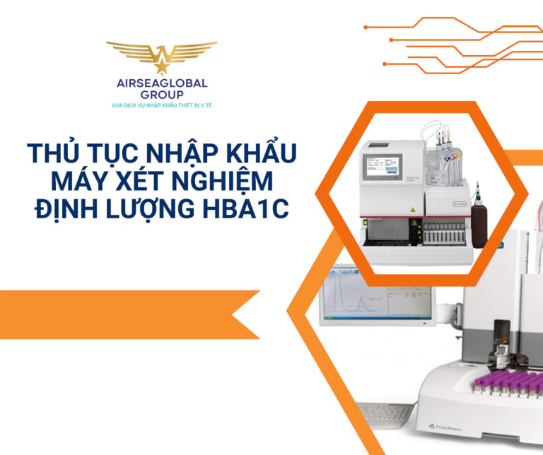 THỦ TỤC NHẬP KHẨU MÁY XÉT NGHIỆM ĐỊNH LƯỢNG HBA1C