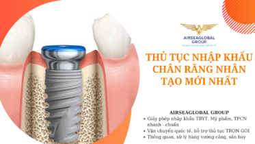 thu tuc nhap khau chan rang nhan tao