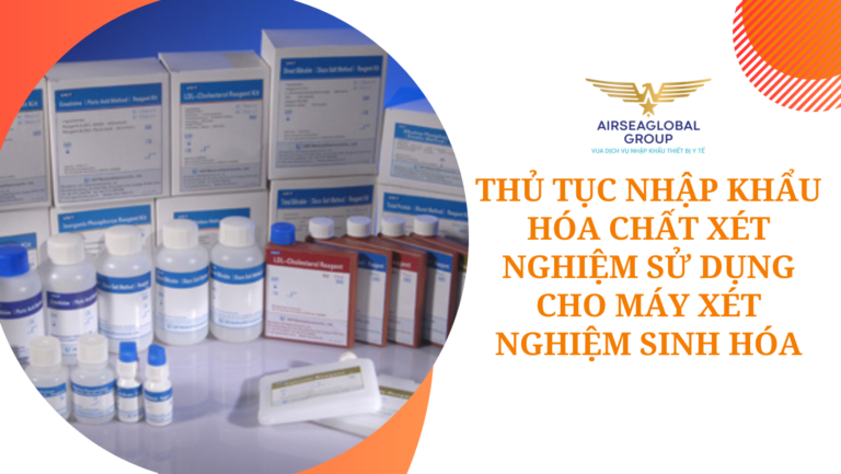 thu tuc nhap khau hoa chat xet nghiem su dung cho may xet nghiem sinh hoa