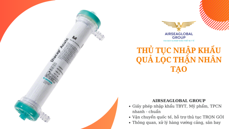 thu tuc nhap khau qua loc than nhan tao