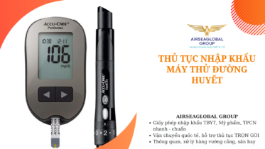 thu tuc nhap khau may thu duong huyet