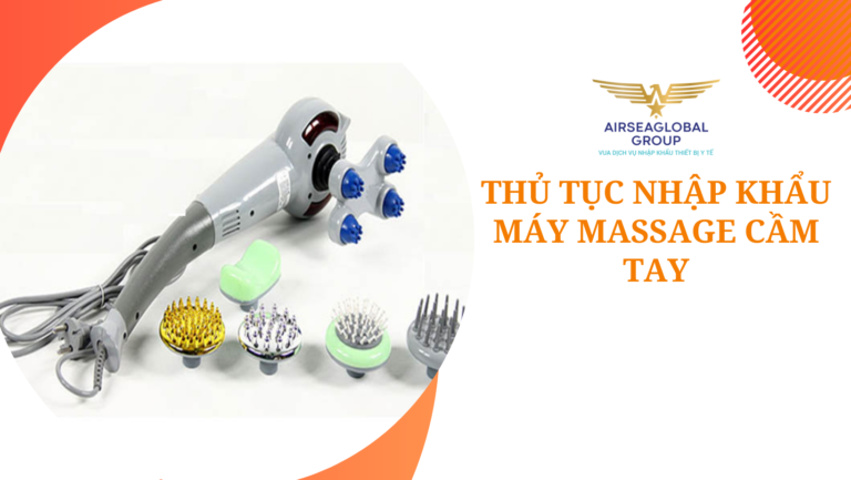 thu tuc nhap khau may massage cam tay