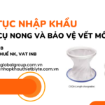 THỦ TỤC NHẬP KHẨU DỤNG CỤ NONG VÀ BẢO VỆ VẾT MỔ