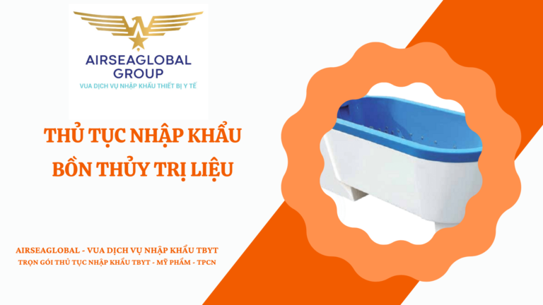 THỦ TỤC NHẬP KHẨU BỒN THỦY TRỊ LIỆU