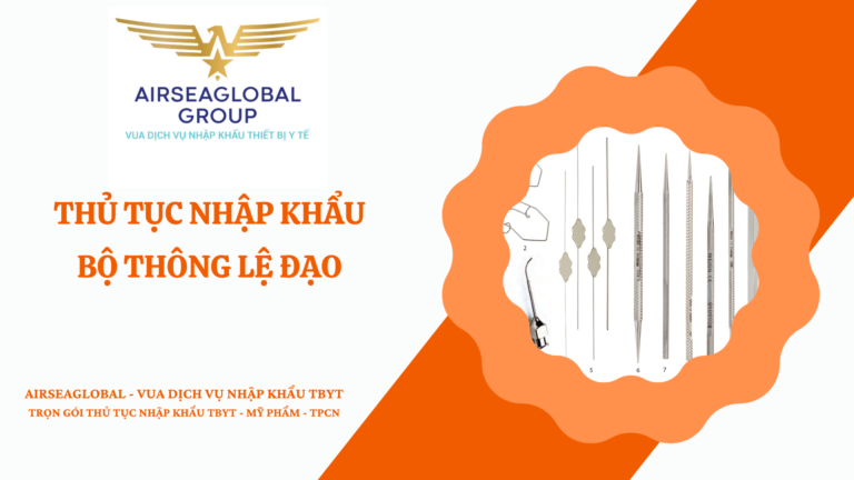THỦ TỤC NHẬP KHẨU BỘ THÔNG LỆ ĐẠO
