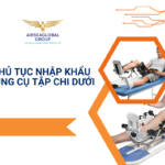 THỦ TỤC NHẬP KHẨU DỤNG CỤ TẬP CHI DƯỚI
