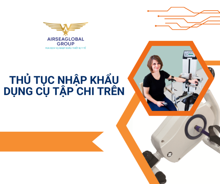 THỦ TỤC NHẬP KHẨU DỤNG CỤ TẬP CHI TRÊN