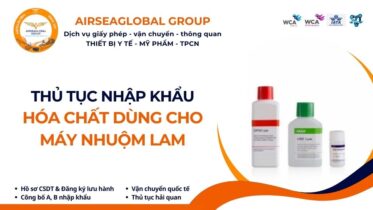THỦ TỤC NHẬP KHẨU HÓA CHẤT DÙNG CHO MÁY NHUỘM LAM
