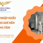 THỦ TỤC NHẬP KHẨU HỆ THỐNG KHÍ NÉN TRUNG TÂM