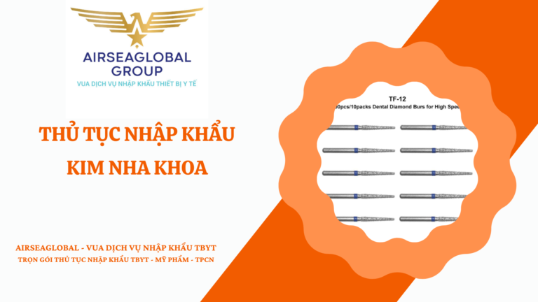 THỦ TỤC NHẬP KHẨU KIM NHA KHOA