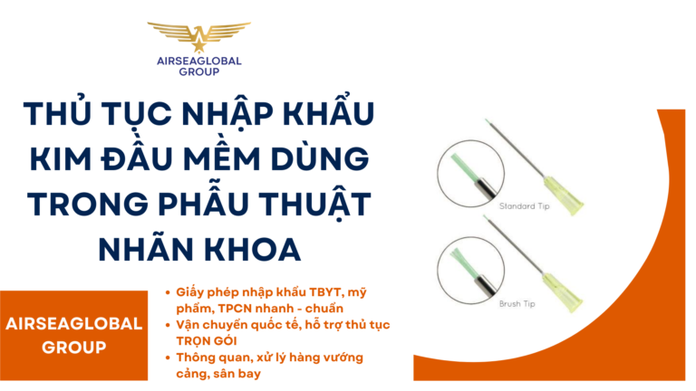 THỦ TỤC NHẬP KHẨU KIM ĐẦU MỀM DÙNG TRONG PHẪU THUẬT NHÃN KHOA