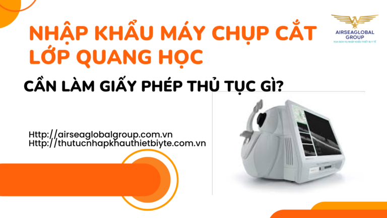NHẬP KHẨU MÁY CHỤP CẮT LỚP QUANG HỌC CẦN LÀM GIẤY PHÉP THỦ TỤC GÌ