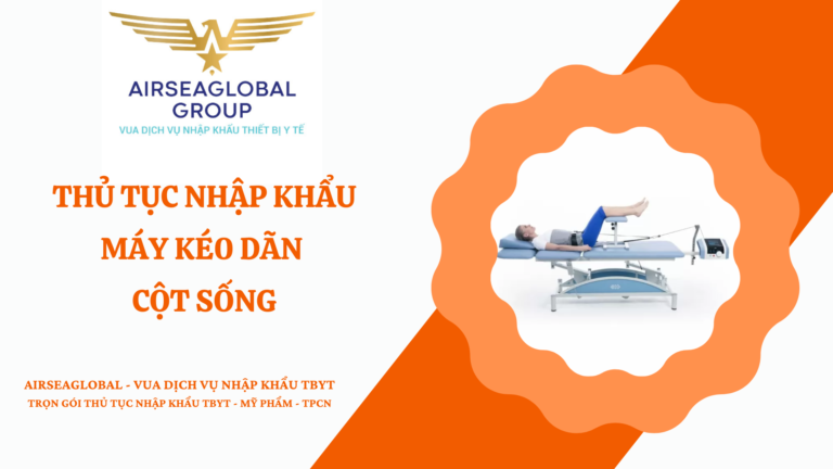 THỦ TỤC NHẬP KHẨU MÁY KÉO DÃN CỘT SỐNG