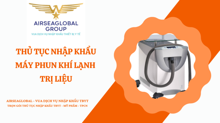 THỦ TỤC NHẬP KHẨU MÁY PHUN KHÍ LẠNH TRỊ LIỆU