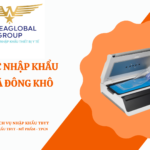 THỦ TỤC NHẬP KHẨU MÁY RÃ ĐÔNG KHÔ