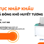 THỦ TỤC NHẬP KHẨU MÁY RÃ ĐÔNG KHÔ HUYẾT TƯƠNG