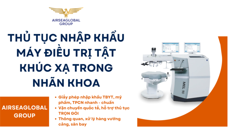 THỦ TỤC NHẬP KHẨU MÁY ĐIỀU TRỊ TẬT KHÚC XẠ TRONG NHÃN KHOA