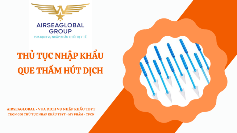 THỦ TỤC NHẬP KHẨU QUE THẤM HÚT DỊCH