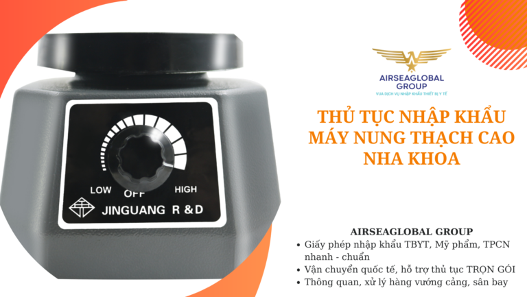 thu tuc nhap khau may nung thach cao nha khoa