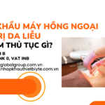MÁY HỒNG NGOẠI ĐIỀU TRỊ DA LIỄU CẦN LÀM GIẤY PHÉP THỦ TỤC GÌ