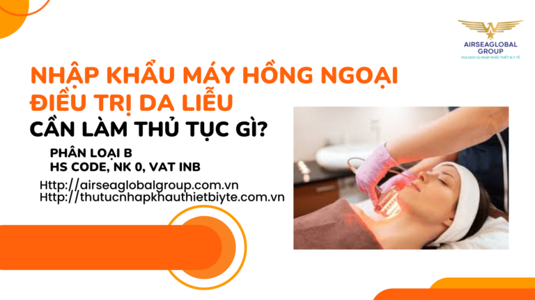 MÁY HỒNG NGOẠI ĐIỀU TRỊ DA LIỄU CẦN LÀM GIẤY PHÉP THỦ TỤC GÌ