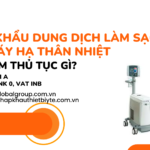 NHẬP KHẨU DUNG DỊCH LÀM SẠCH CHO MÁY HẠ THÂN NHIỆT CẦN LÀM GIẤY PHÉP THỦ TỤC GÌ