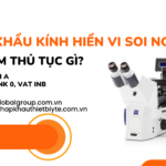 NHẬP KHẨU KÍNH HIỂN VI SOI NGƯỢC CẦN LÀM GIẤY PHÉP THỦ TỤC GÌ