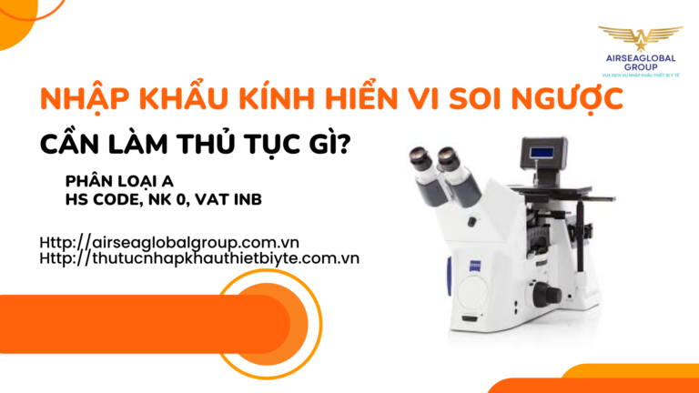 NHẬP KHẨU KÍNH HIỂN VI SOI NGƯỢC CẦN LÀM GIẤY PHÉP THỦ TỤC GÌ