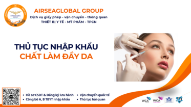 THỦ TỤC NHẬP KHẨU CHẤT LÀM ĐẦY DA